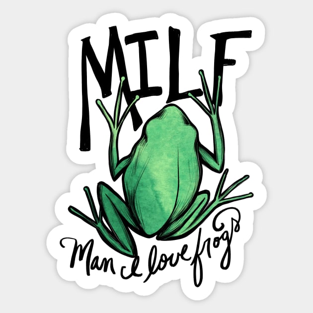 MILF man I love frogs Sticker by bubbsnugg